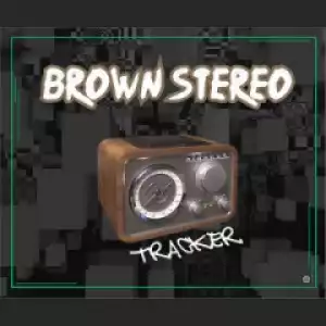 Brown Stereo - Tracker